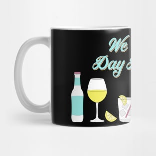We support day drinking Mug